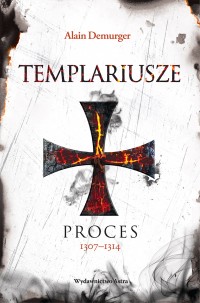 Okadka ksiki - Templariusze. Proces 1307-1314