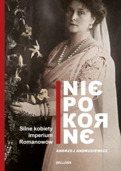 Okadka ksiki - Niepokorne. Silne kobiety w Imperium Romanoww