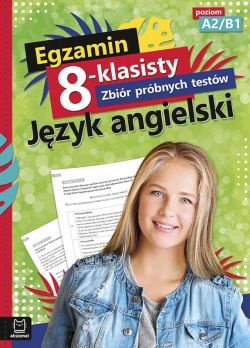 Okadka ksiki - Egzamin 8-klasisty. Zbir prbnych testw. Jzyk angielski poziom A2/B1