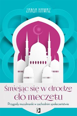 Okładka książki - Śmiejąc się w drodze do meczetu