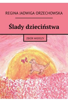 Okadka ksiki - lady dziecistwa : Zbir wierszy