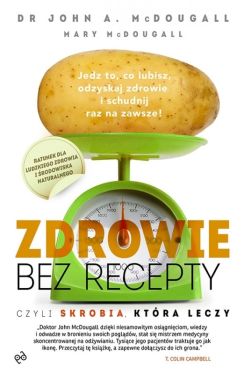 Okadka ksiki - Zdrowie bez recepty. Czyli skrobia, ktra leczy