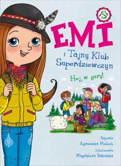Okadka ksiki - Emi i Tajny Klub Superdziewczyn. Hej, w gry! Tom 13