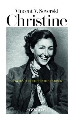 Okładka książki - Christine. Powieść o Krystynie Skarbek