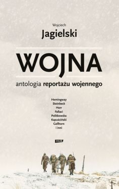 Okadka ksiki - Wojna. Antologia reportau wojennego