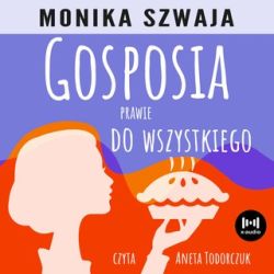Okadka ksiki - Gosposia prawie od wszystkiego (audiobook)