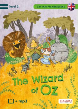 Okadka ksiki - Czytam po angielsku. The Wonderful Wizard of Oz/Czarnoksinik z krainy Oz