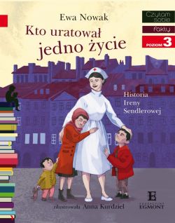 Okadka ksiki - Kto uratowa jedno ycie...: Historia Ireny Sendlerowej