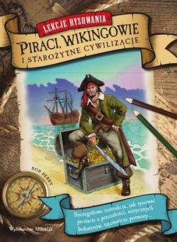 Okadka ksiki -  Lekcje rysowania. Piraci, Wikingowie i Staroytne Cywilizacje