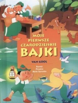 Okadka ksiki - Moje pierwsze czarodziejskie bajki. Bambi, Pinokio, Maa Syrenka