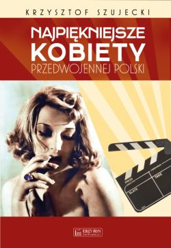 Okadka ksiki - Najpikniejsze kobiety przedwojennej Polski