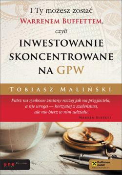Okadka ksiki - I Ty moesz zosta Warrenem Buffettem, czyli inwestowanie skoncentrowane na GPW