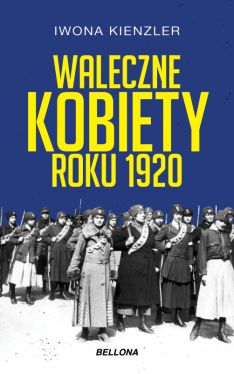 Okadka ksiki - Waleczne kobiety roku 1920