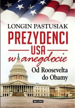 Okadka ksiki - Od Roosvelta do Obamy. Prezydenci USA w anegdocie
