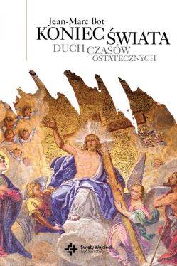 Okadka ksiki - Koniec wiata. Duch czasw ostatecznych