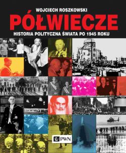 Okadka ksiki - Pwiecze. Historia polityczna wiata po 1945 roku