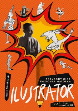 Okadka ksiki - Ilustrator. Przygody ojca Kozioka Matoka dla dorosych