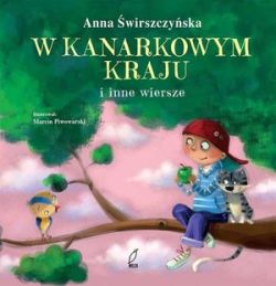 Okadka ksiki - W kanarkowym kraju i inne wiersze