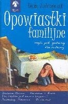 Okadka ksiki - 	 Opowiastki familijne czyli P godziny dla rodziny: Tom 1