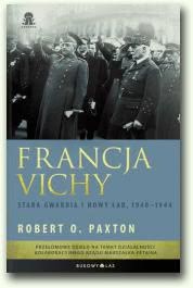 Okadka ksiki - Francja Vichy. Stara gwardia i nowy ad, 1940–1944