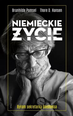Okadka ksiki - Niemieckie ycie. Byam sekretark Goebbelsa
