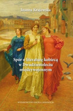 Okadka ksiki - Spr o literatur kobiec w Dwudziestoleciu midzywojennym