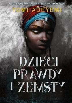 Okadka ksiki - Dzieci prawdy i zemsty