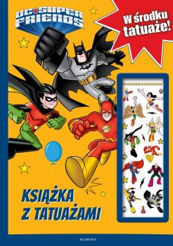 Okadka ksiki - Super Przyjaciele DC. Ksika z tatuaami