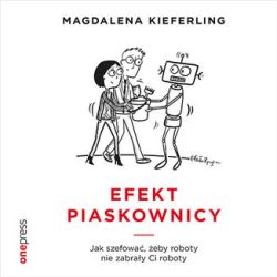 Okadka ksiki - Efekt piaskownicy. Jak szefowa eby roboty nie zabray ci roboty