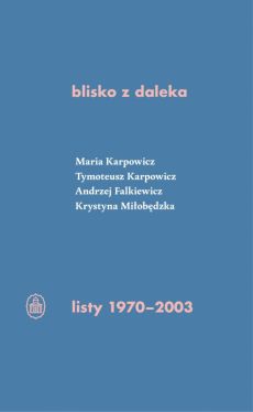 Okadka ksiki - Blisko z daleka. listy 1970-2003 