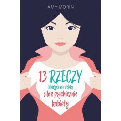 Okadka ksiki - 13 rzeczy, ktrych nie robi silne psychicznie kobiety 