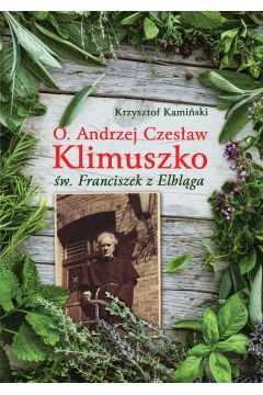 Okadka ksiki - O. Andrzej Czesaw Klimuszko w. Franciszek z Elblga