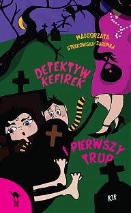 Okadka ksiki - Detektyw Kefirek i pierwszy trup