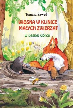 Okadka ksiki - Wiosna w Klinice Maych Zwierzt w Lenej Grce