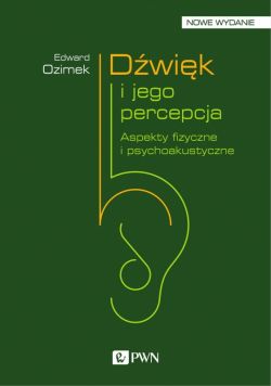 Okadka ksiki - Dwik i jego percepcja. Aspekty fizyczne i psychoakustyczne