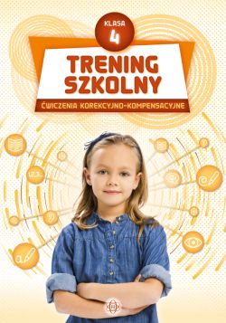 Okadka ksiki - Trening szkolny (Klasa 4). Trening szkolny. wiczenia korekcyjno-kompensacyjne. Klasa 4