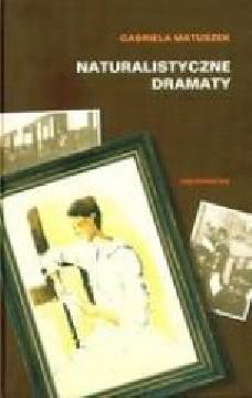 Okadka ksiki - Naturalistyczne dramaty