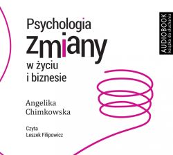 Okadka ksiki - Psychologia zmiany w yciu i biznesie. Audiobook