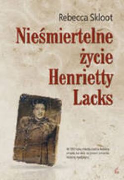 Okadka ksiki - Niemiertelne ycie Henrietty Lacks