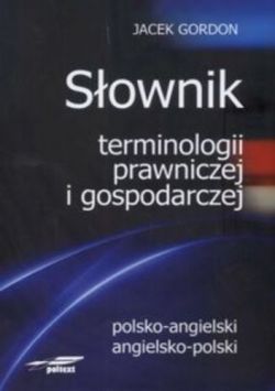 Okadka ksiki - Sownik terminologii prawniczej i gospodarczej POLSKO-ANGIELSKI, ANGIELSKO-POLSKI