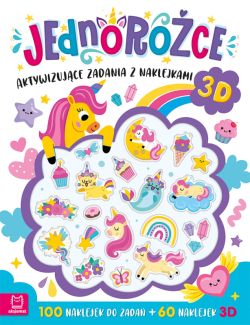 Okadka ksiki - Jednoroce. Aktywizujce zadania z naklejkami. 100 naklejek do zada + 60 naklejek 3D