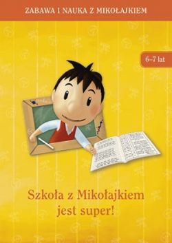 Okadka ksiki - Szkoa z Mikoajkiem jest super (6-7 lat)