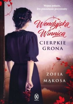Okadka ksiki - Wendyjska Winnica. Cierpkie grona