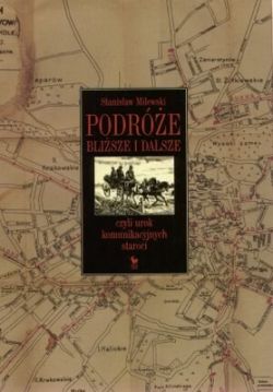 Okadka ksiki - Podre blisze i dalsze, czyli urok komunikacyjnych staroci