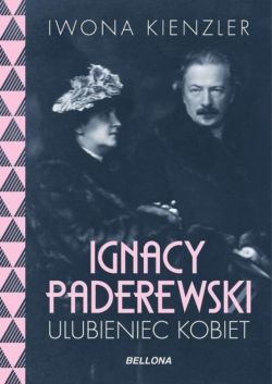 Okadka ksiki - Ignacy Paderewski -  ulubieniec kobiet