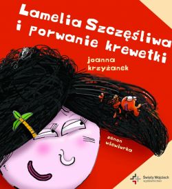 Okadka ksiki - Lamelia Szczliwa i porwanie krewetki