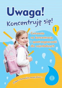 Okadka ksiki - Uwaga! Koncentruj si! Cz 1. wiczenia na koncentracj i spostrzegawczo dla najmodszych