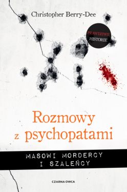 Okadka ksiki - Rozmowy z psychopatami. Masowi mordercy i szalecy