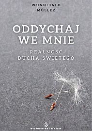 Okadka ksiki - Oddychaj we mnie. Realno Ducha witego