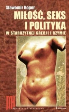 Okadka ksiki - Mio, seks i polityka w staroytnej Grecji i Rzymie